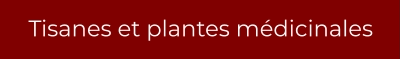 Tisanes et plantes médicinales