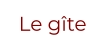 Le gîte