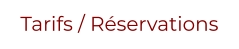 Tarifs / Réservations